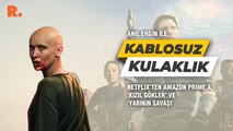 Kablosuz Kulaklık... Netflix'ten Amazon Prime'a: 'Kızıl Gökler' ve 'Yarının Savaşı'