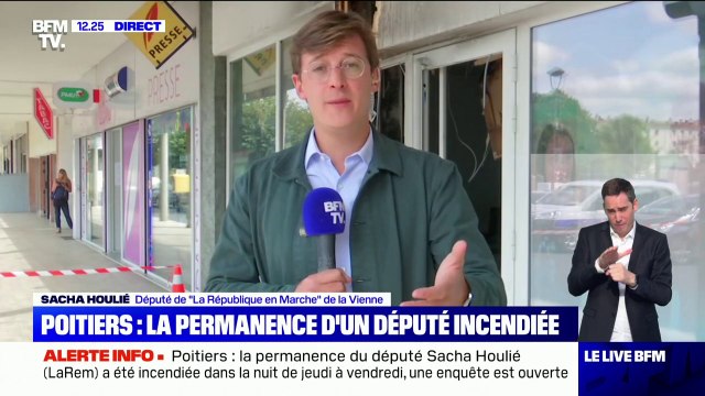 Sacha Houlié (LaREM) sur sa permanence incendiée: Je vais déposer plainte et il y aura une enquête