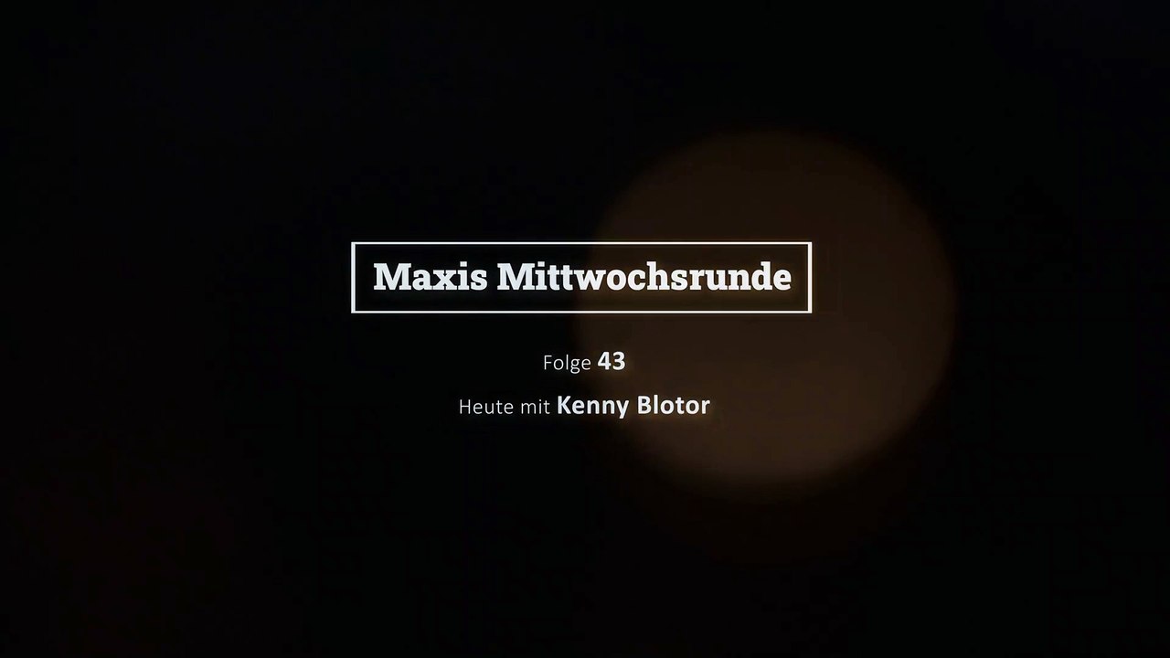 Teaser zu Maxis Mittwochsrunde mit Kenny Blotor