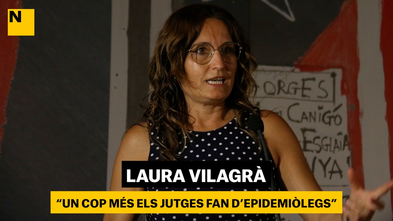 Laura Vilagrà: "Un cop més, els jutges fan d'epidemiòlegs"