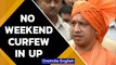 Yogi government lifts weekend curfew in Uttar Pradesh | Oneindia News