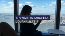 Spyware is Targeting Journalists