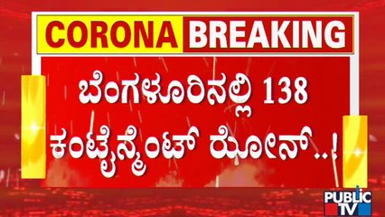 Bengaluru Has 138 Containment Zones | Covid19 | Bengaluru
