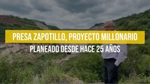 Presa Zapotillo, proyecto millonario planeado desde hace 25 años