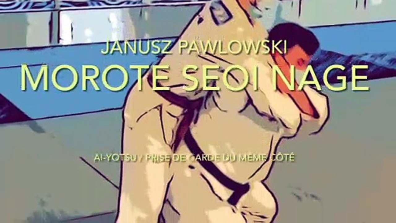 Morote Seoi Nage - Janusz Pawlowski (FR)