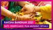 Raksha Bandhan 2021: Date, Significance, Puja Muhurat, Rituals Of The Day Celebrating Brother-Sister Relationship