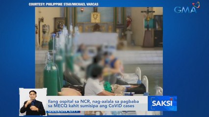 Ilang ospital sa NCR, nag-aalala sa MECQ downgrade kahit sumisipa ang COVID cases | Saksi