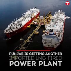 Amid low foreign exchange reserves, Punjab gets go-ahead for imported LNG power plant