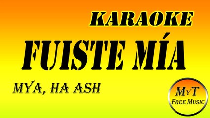 MYA HA-ASH - Fuiste Mía - Karaoke Instrumental Letra Lyrics
