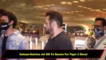 Katrina Kaif Joins Salman Khan For Tiger 3 Shooting Amidst The Engagement Rumours With Vicky Kaushal