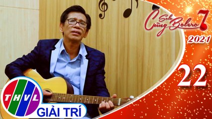 Solo Cùng Bolero Mùa 7 - Tập 22: Đêm đô thị - Đức Minh