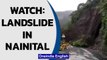 Uttarakhand: Landslide takes place on Nainital-Jolikot-Karnprayag NH | Watch | Oneindia News