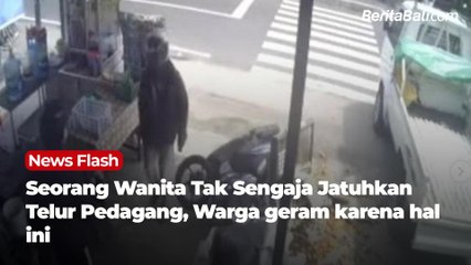Seorang Wanita Tak Sengaja Jatuhkan Telur Milik Pedagang, Warga Geram Karena Hal Ini