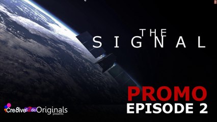 Cre8iveS2dio Originals presents | The Signal Series | EPISODE 2 | #promo