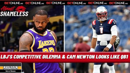 LeBron's Competitive Dilemma & The Reality of Cam Newton as QB1 | Almost Shameless Podcast