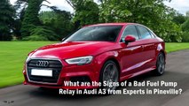 What are the Signs of a Bad Fuel Pump Relay in Audi A3 from Experts in Pineville