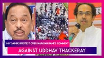 Shiv Sainiks Hit The Streets Over Narayan Rane's Statement Against Maharashtra CM Uddhav Thackeray