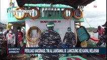 TNI AL Lantamal IX Ambon Perluas Vaksin Ke Kapal Nelayan