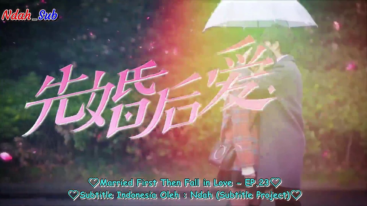 EP.23 Married First Then Fall in Love (INDO SUB)