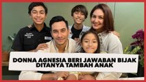 Ditanya soal Tambah Anak Lagi, Donna Agnesia Beri Jawaban Bijak