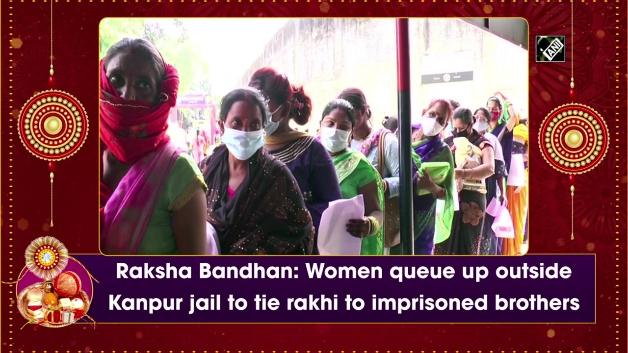 Raksha Bandhan: Women queue up outside Kanpur jail to tie rakhi to imprisoned brothers