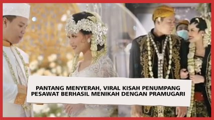 Pantang Menyerah, Viral Kisah Penumpang Pesawat Berhasil Menikah dengan Pramugari