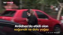 Ardahan'ı dolu ve sel vurdu