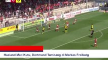 Haaland Mati Kutu, Dortmund Tumbang di Markas Freiburg