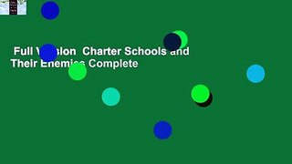 Full Version  Charter Schools and Their Enemies Complete