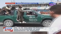 DFA: 32 pa ang mga Pilipinong nasa Afghanistan; 22 ang naghihintay na masundo | News Live