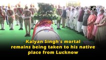 Kalyan Singh’s mortal remains being taken to his native place from Lucknow