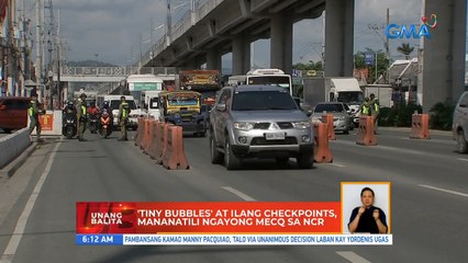 'Tiny bubbles' at ilang checkpoints, mananatili ngayong MECQ sa NCR | UB