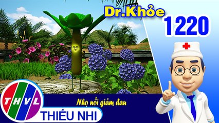 Dr. Khỏe - Tập 1220: Nhọ nồi giảm đau