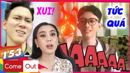 Come Out - BRAS 153 IGIAN KHỔ lắm mới có bạn trai, chàng trai TỨC ĐIÊN vì 'TRÀ XANH' mặt dày giật bồ