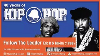 Vol.03 E74 - Follow the Leader by Eric B & Rakim released in 1988 - 40 Years of Hip Hop