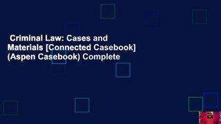 Criminal Law: Cases and Materials [Connected Casebook] (Aspen Casebook) Complete