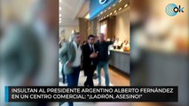 Insultan al presidente argentino Alberto Fernández en un centro comercial: 