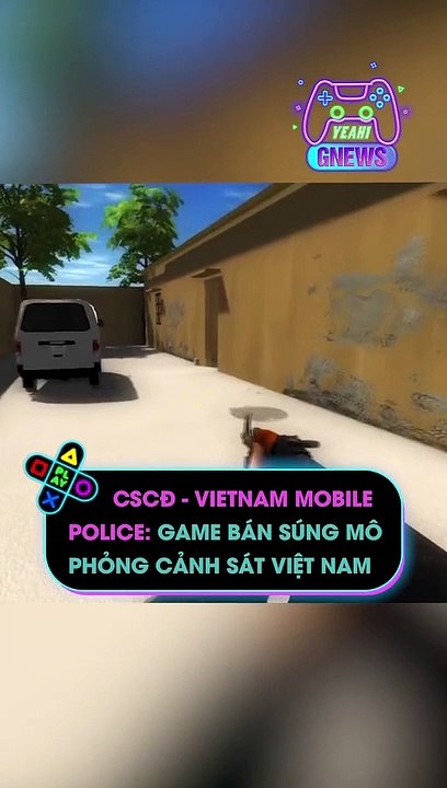 CSCĐ - Vietnam Mobile Police- Game bắn súng mô phỏng cảnh sát Việt Nam