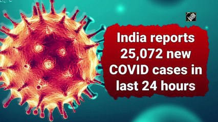 India reports 25,072 new Covid cases, 389 deaths in the last 24 hours