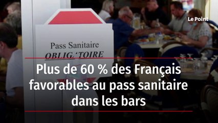 Plus de 60 % des Français favorables au pass sanitaire dans les bars