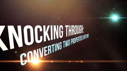 Knocking Through: Converting Two Properties into One
