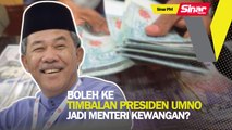 SINAR PM: Boleh ke Timbalan Presiden UMNO jadi Menteri Kewangan?
