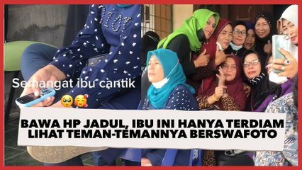 Bawa HP Jadul, Ibu ini Hanya Terdiam Lihat Teman-temannya Berswafoto