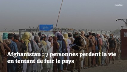Afghanistan : 7 personnes ont perdu la vie en tentant de fuir le pays