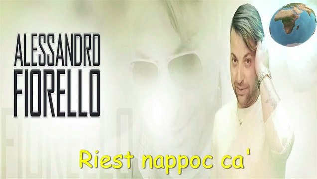 Alessandro Fiorello - Riest nappoc ca'