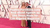 Paulina Porizkova Gets Real About Ageism as She Poses Nude for 'Los Angeles' Magazine