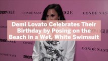 Demi Lovato Celebrates Their Birthday by Posing on the Beach in a Wet, White Swimsuit