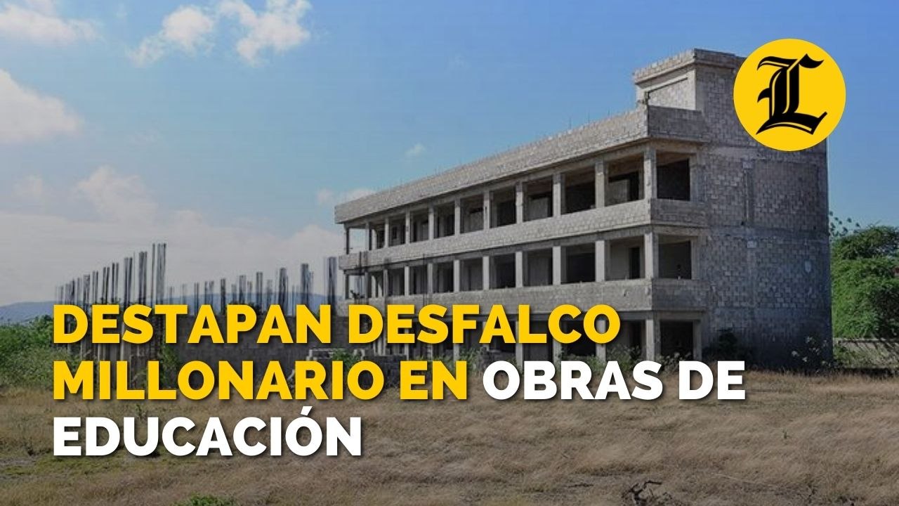 Destapan desfalco millonario en obras de Educación