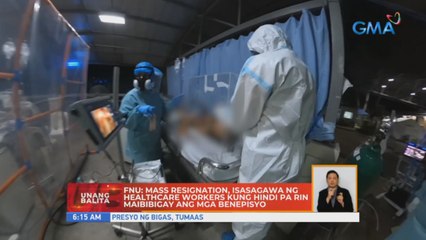 FNU: Mass resignation, isasagawa ng healthcare workers kung hindi pa rin maibibigay ang mga benepisyo | UB