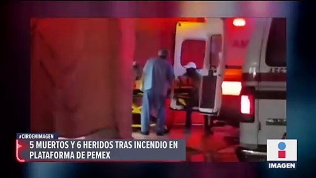 Incendio en plataforma de Pemex en Campeche deja cinco muertos